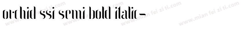 Orchid SSi Semi Bold Italic字体转换